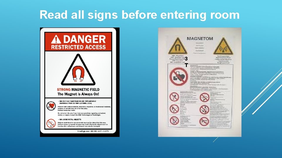 Read all signs before entering room 3 T 