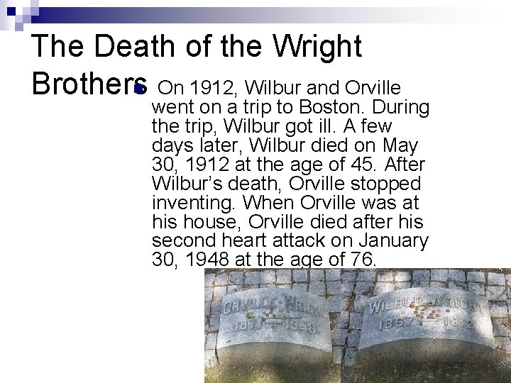 The Death of the Wright Brothers n On 1912, Wilbur and Orville went on