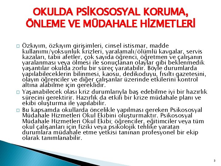 OKULDA PSİKOSOSYAL KORUMA, ÖNLEME VE MÜDAHALE HİZMETLERİ � � � Özkıyım, özkıyım girişimleri, cinsel