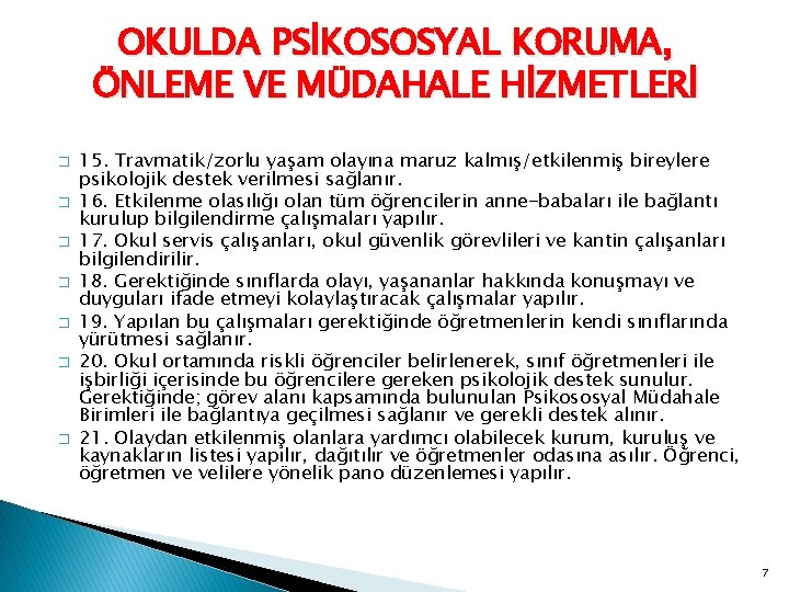 OKULDA PSİKOSOSYAL KORUMA, ÖNLEME VE MÜDAHALE HİZMETLERİ � � � � 15. Travmatik/zorlu yaşam