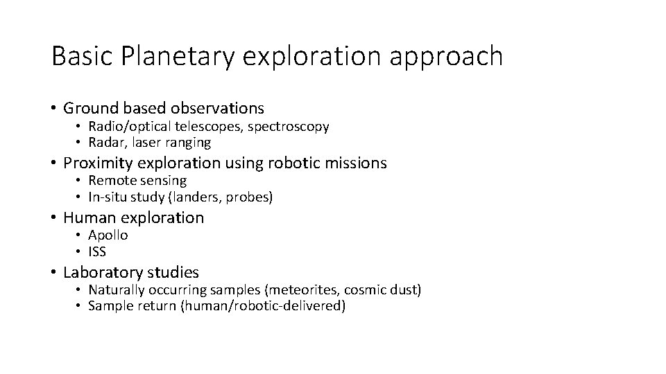 Basic Planetary exploration approach • Ground based observations • Radio/optical telescopes, spectroscopy • Radar,