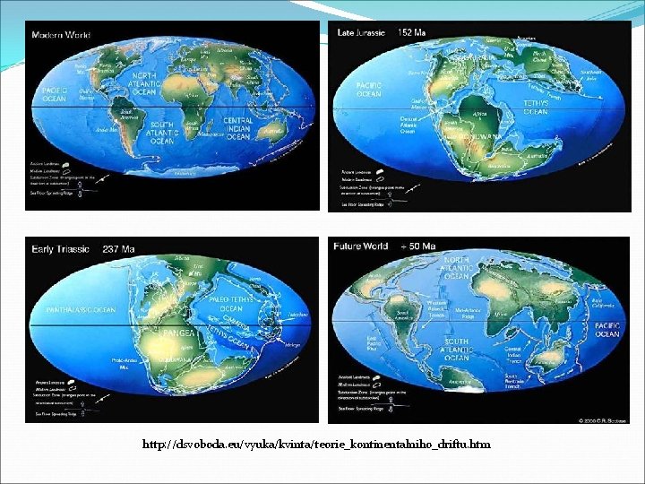 http: //dsvoboda. eu/vyuka/kvinta/teorie_kontinentalniho_driftu. htm 
