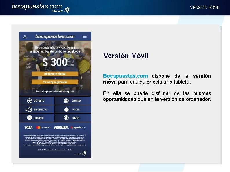 bocapuestas. com VERSIÓN MÓVIL Powered by Versión Móvil Bocapuestas. com dispone de la versión