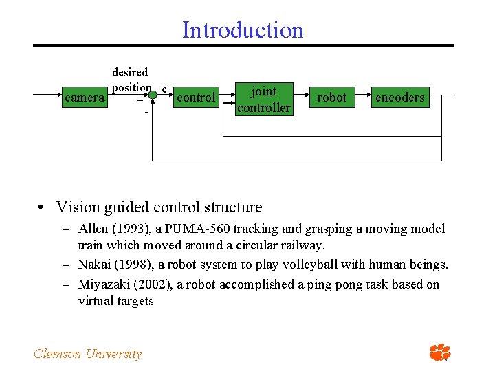 Introduction desired position e camera control + - joint controller robot encoders • Vision