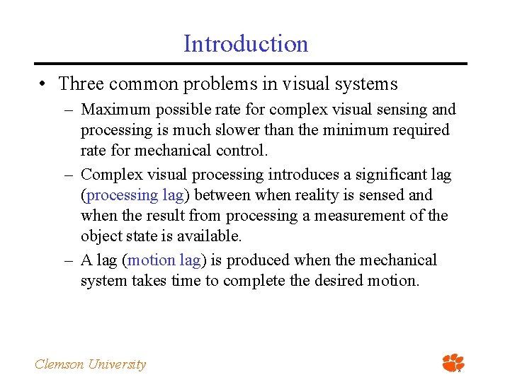 Introduction • Three common problems in visual systems – Maximum possible rate for complex
