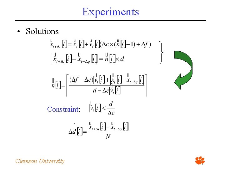 Experiments • Solutions Constraint: Clemson University 