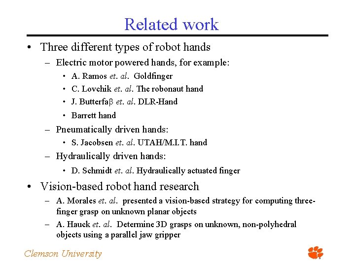 Related work • Three different types of robot hands – Electric motor powered hands,