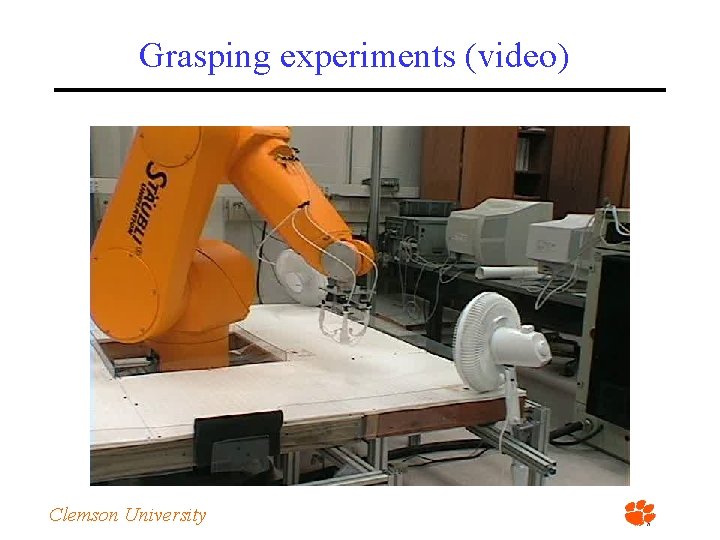 Grasping experiments (video) Clemson University 