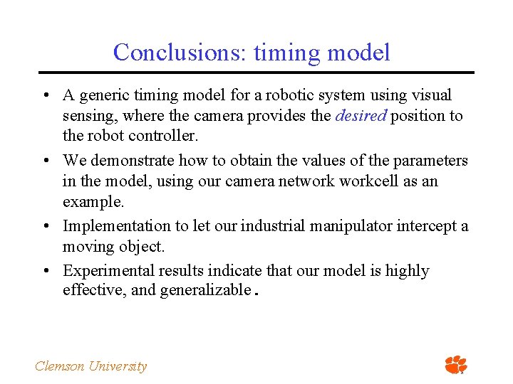 Conclusions: timing model • A generic timing model for a robotic system using visual