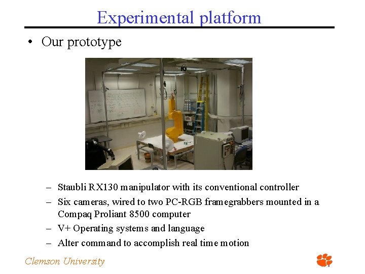 Experimental platform • Our prototype – Staubli RX 130 manipulator with its conventional controller