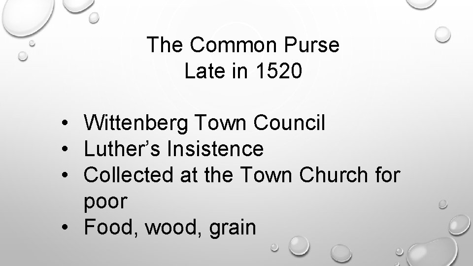The Common Purse Late in 1520 • Wittenberg Town Council • Luther’s Insistence •