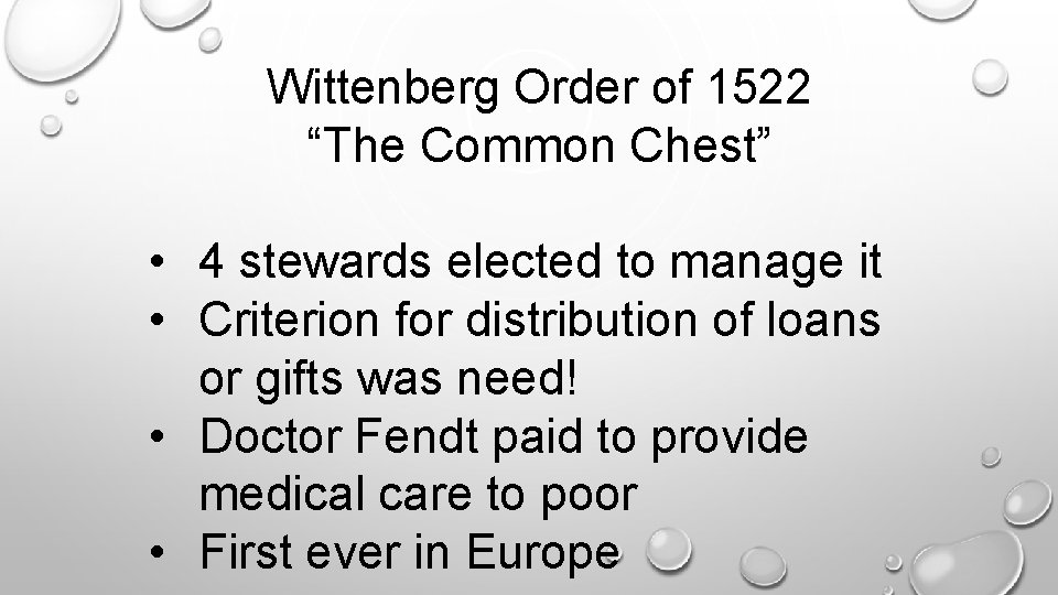 Wittenberg Order of 1522 “The Common Chest” • 4 stewards elected to manage it