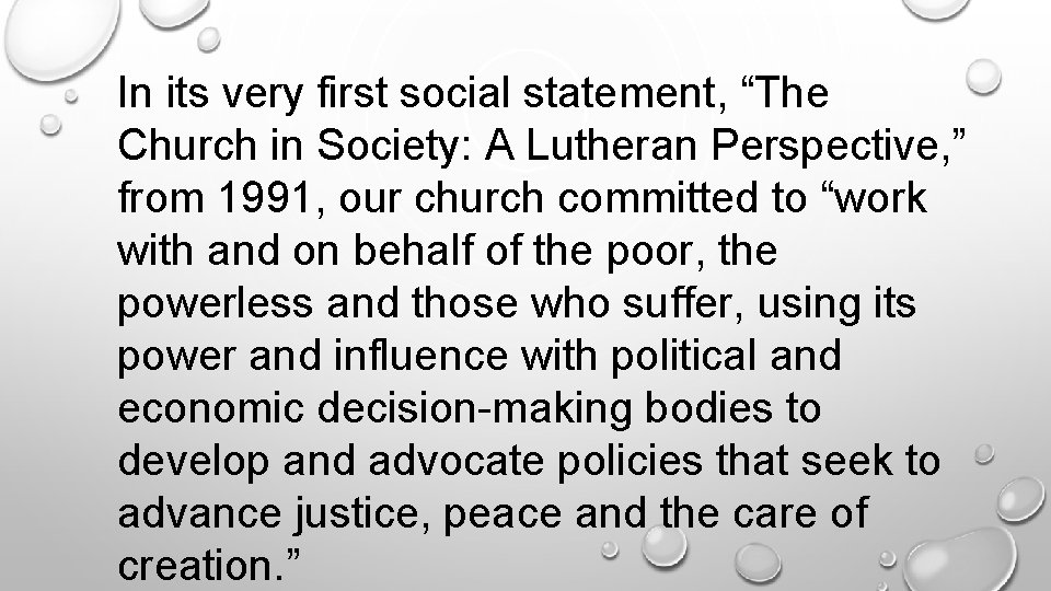 In its very first social statement, “The Church in Society: A Lutheran Perspective, ”