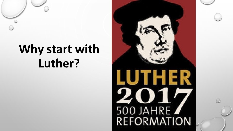Why start with Luther? 