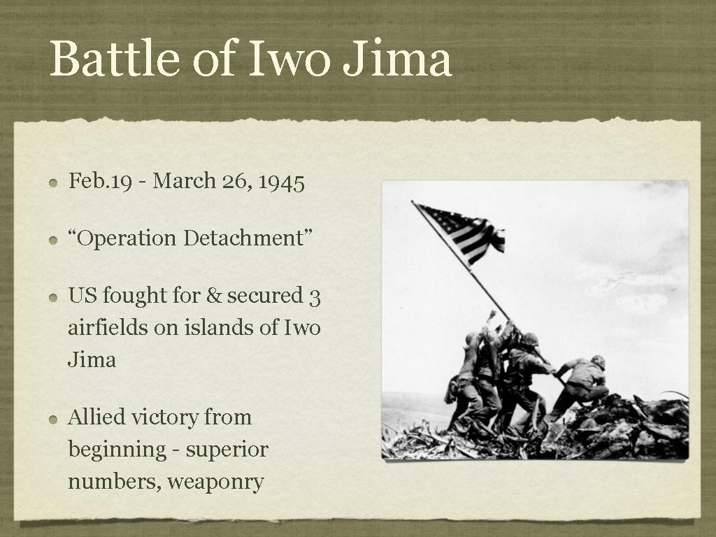 Battle of Iwo Jima Feb. 19 - March 26, 1945 “Operation Detachment” US fought