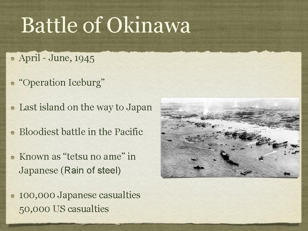Battle of Okinawa April - June, 1945 “Operation Iceburg” Last island on the way