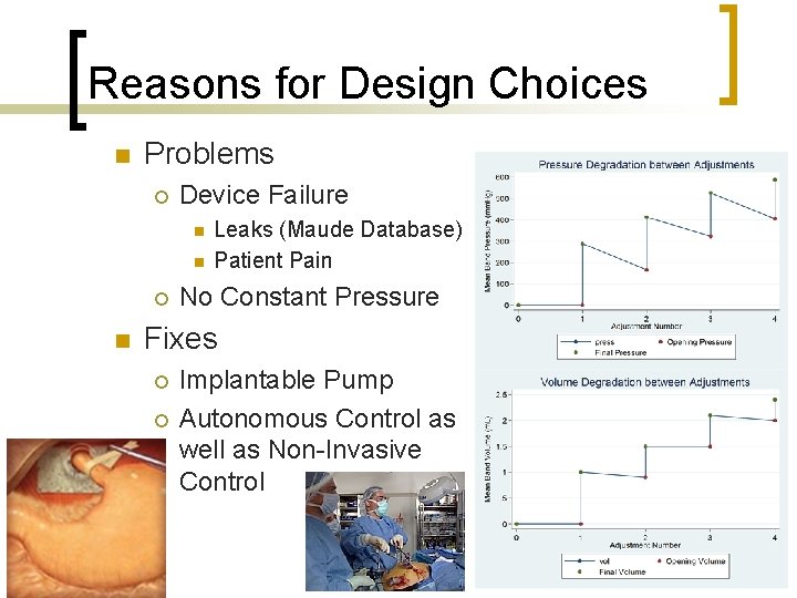 Reasons for Design Choices n Problems ¡ Device Failure n n ¡ n Leaks