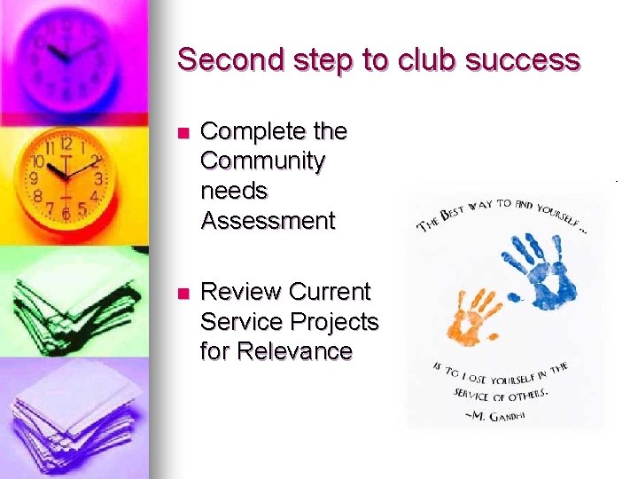 Second step to club success n Complete the Community needs Assessment n Review Current