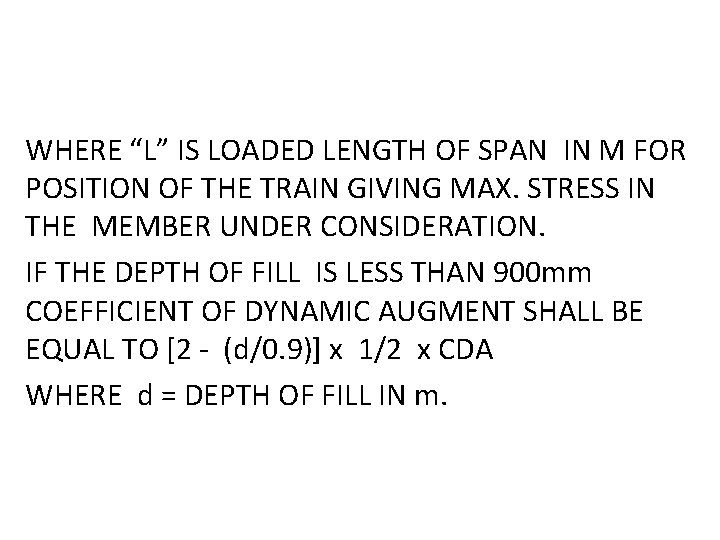 WHERE “L” IS LOADED LENGTH OF SPAN IN M FOR POSITION OF THE TRAIN