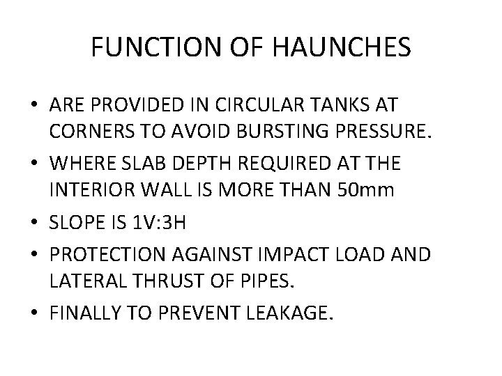 FUNCTION OF HAUNCHES • ARE PROVIDED IN CIRCULAR TANKS AT CORNERS TO AVOID BURSTING