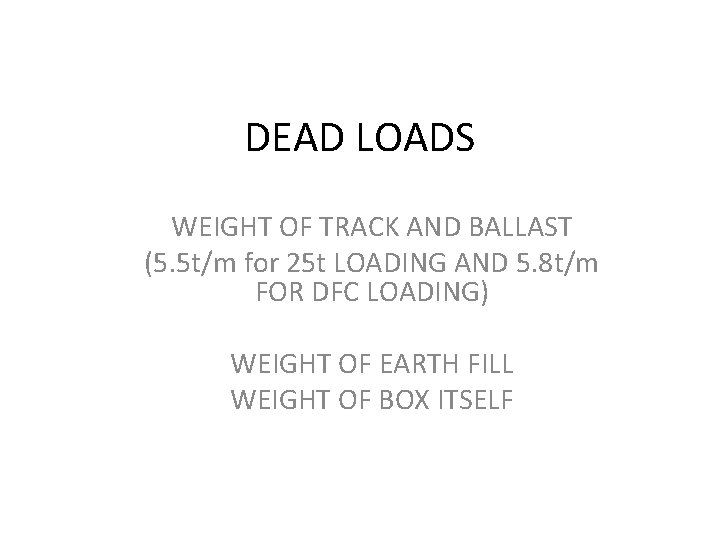 DEAD LOADS WEIGHT OF TRACK AND BALLAST (5. 5 t/m for 25 t LOADING