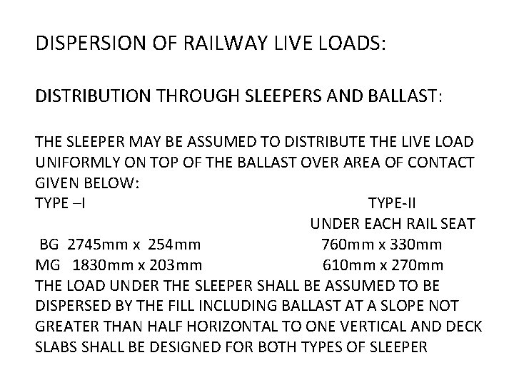 DISPERSION OF RAILWAY LIVE LOADS: DISTRIBUTION THROUGH SLEEPERS AND BALLAST: THE SLEEPER MAY BE