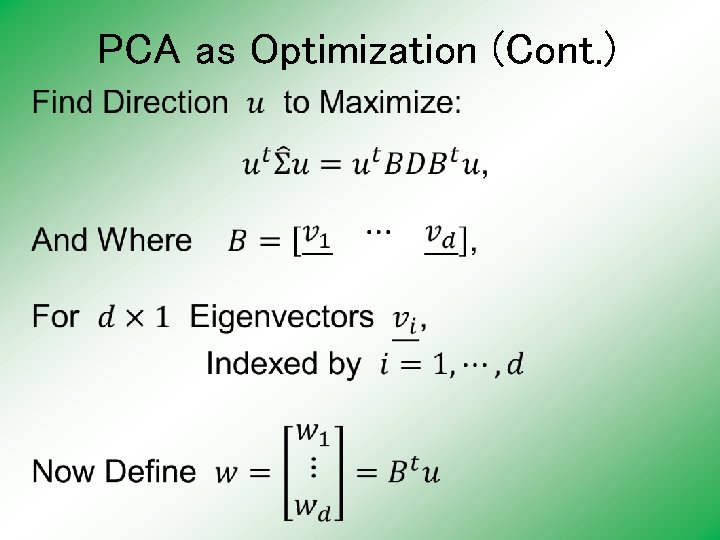 PCA as Optimization (Cont. ) PCA as Optimization (Cont. )