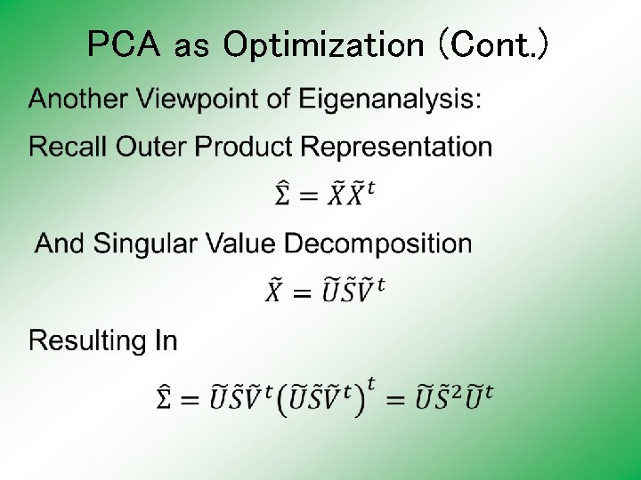 PCA as Optimization (Cont. ) PCA as Optimization (Cont. )
