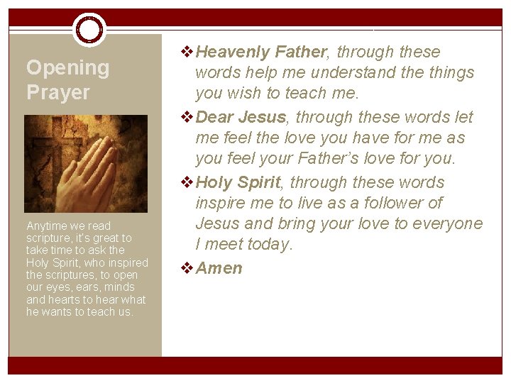Opening Prayer Anytime we read scripture, it’s great to take time to ask the