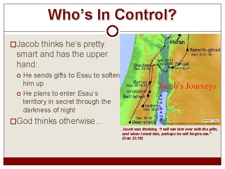 Who’s In Control? �Jacob thinks he’s pretty smart and has the upper hand: He