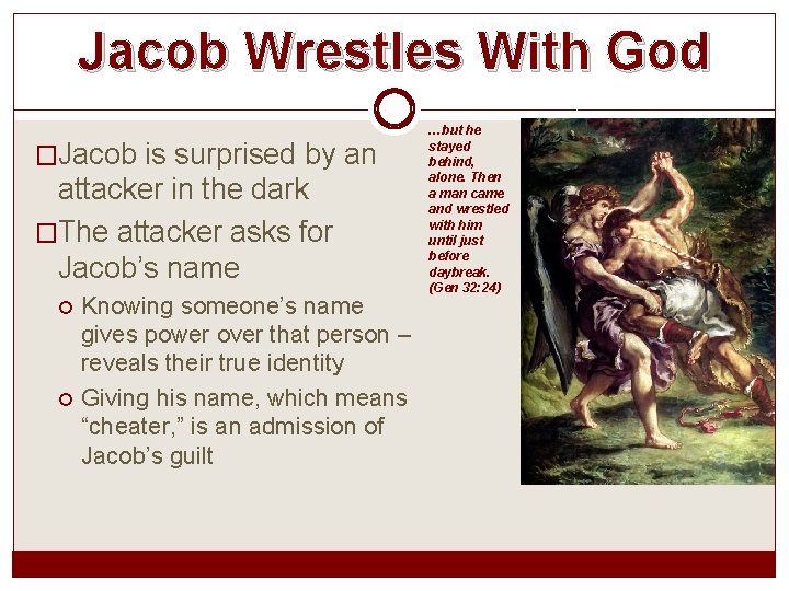 Jacob Wrestles With God �Jacob is surprised by an attacker in the dark �The
