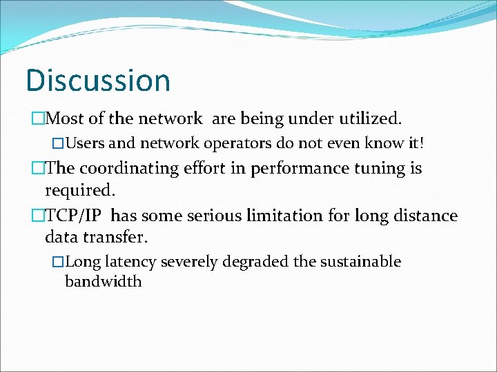 Discussion �Most of the network are being under utilized. �Users and network operators do Discussion �Most of the network are being under utilized. �Users and network operators do