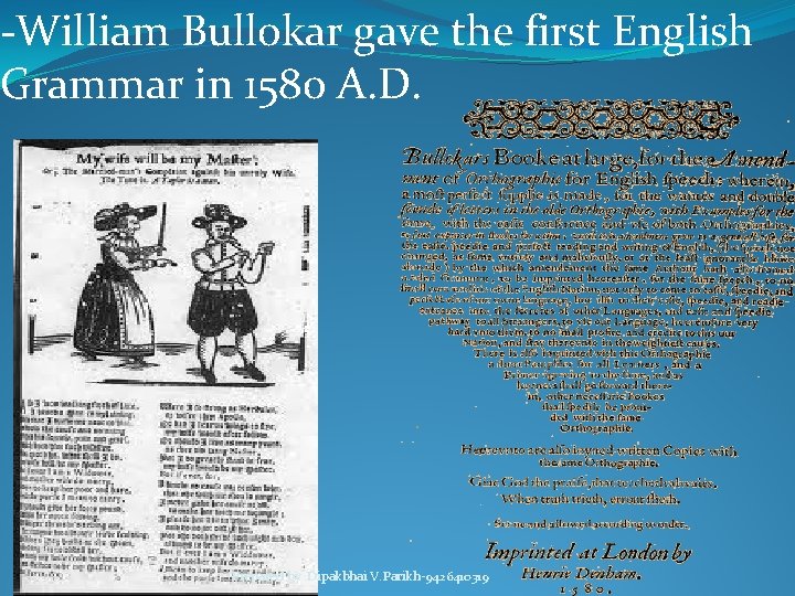 -William Bullokar gave the first English Grammar in 1580 A. D. Prepared by :