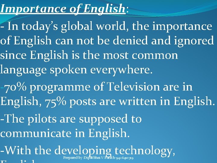 Importance of English: - In today’s global world, the importance of English can not