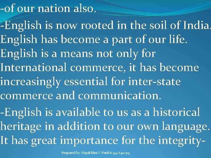-of our nation also. -English is now rooted in the soil of India. English