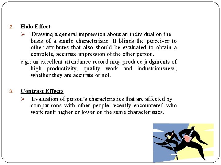 2. Halo Effect Ø Drawing a general impression about an individual on the basis