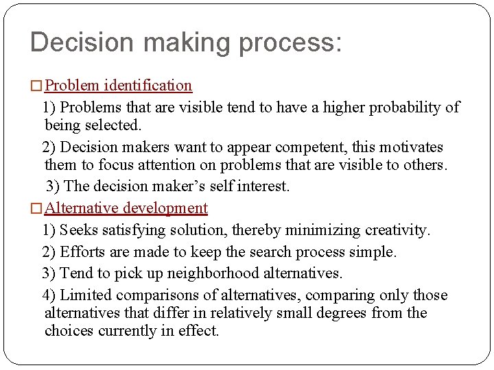 Decision making process: � Problem identification 1) Problems that are visible tend to have