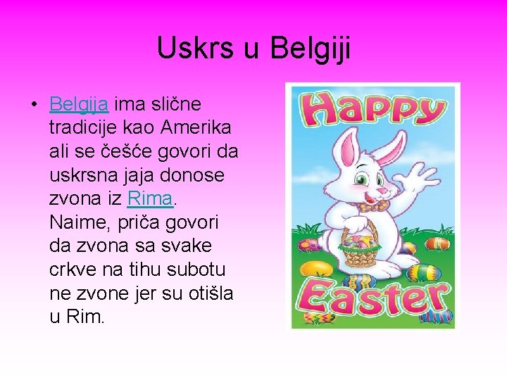 Uskrs u Belgiji • Belgija ima slične tradicije kao Amerika ali se češće govori