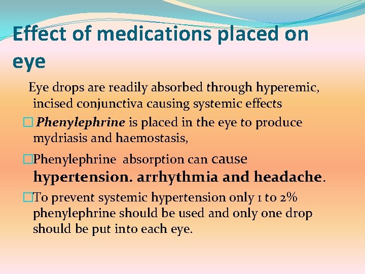 Effect of medications placed on eye Eye drops are readily absorbed through hyperemic, incised