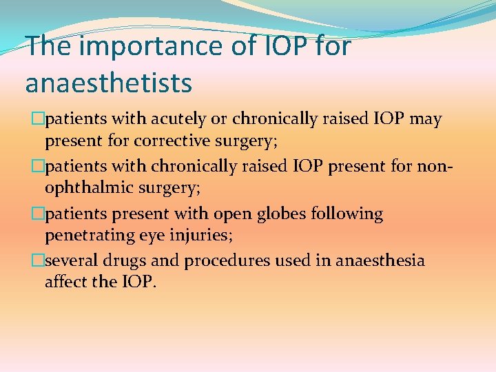 The importance of IOP for anaesthetists �patients with acutely or chronically raised IOP may