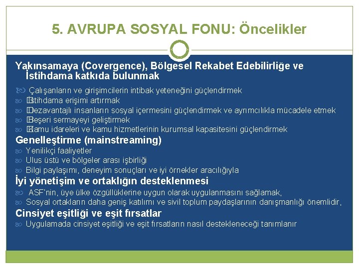 5. AVRUPA SOSYAL FONU: Öncelikler Yakınsamaya (Covergence), Bölgesel Rekabet Edebilirliğe ve İstihdama katkıda bulunmak