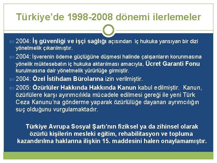 Türkiye’de 1998 -2008 dönemi ilerlemeler 2004: İş güvenliği ve işçi sağlığı açısından iç hukuka