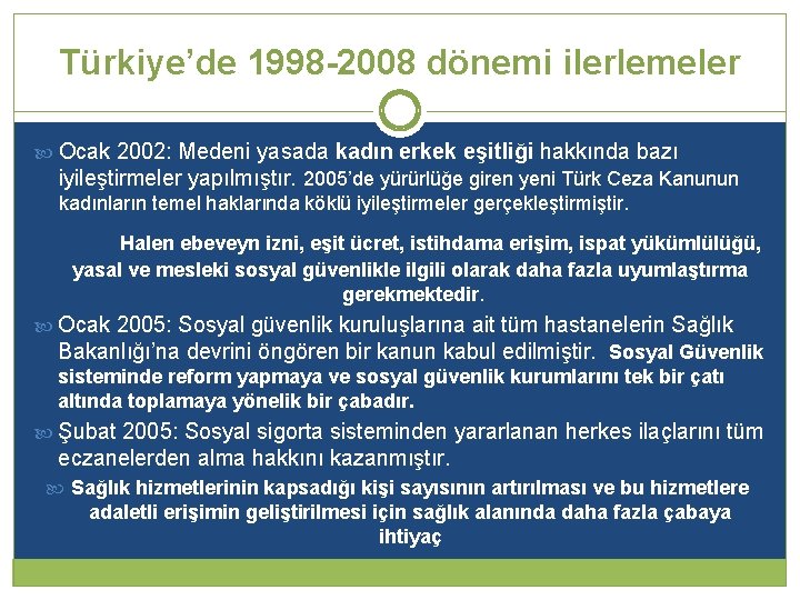 Türkiye’de 1998 -2008 dönemi ilerlemeler Ocak 2002: Medeni yasada kadın erkek eşitliği hakkında bazı