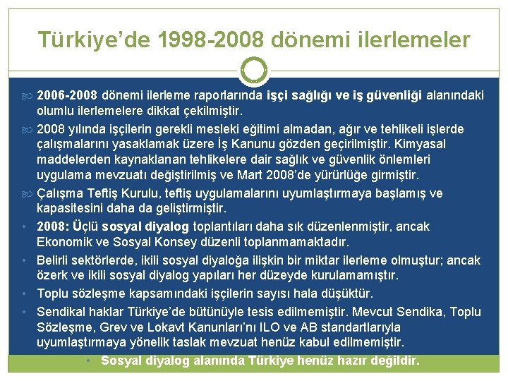 Türkiye’de 1998 -2008 dönemi ilerlemeler 2006 -2008 dönemi ilerleme raporlarında işçi sağlığı ve iş Türkiye’de 1998 -2008 dönemi ilerlemeler 2006 -2008 dönemi ilerleme raporlarında işçi sağlığı ve iş