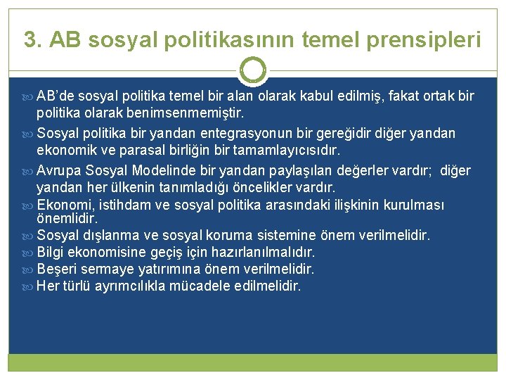 3. AB sosyal politikasının temel prensipleri AB’de sosyal politika temel bir alan olarak kabul 3. AB sosyal politikasının temel prensipleri AB’de sosyal politika temel bir alan olarak kabul