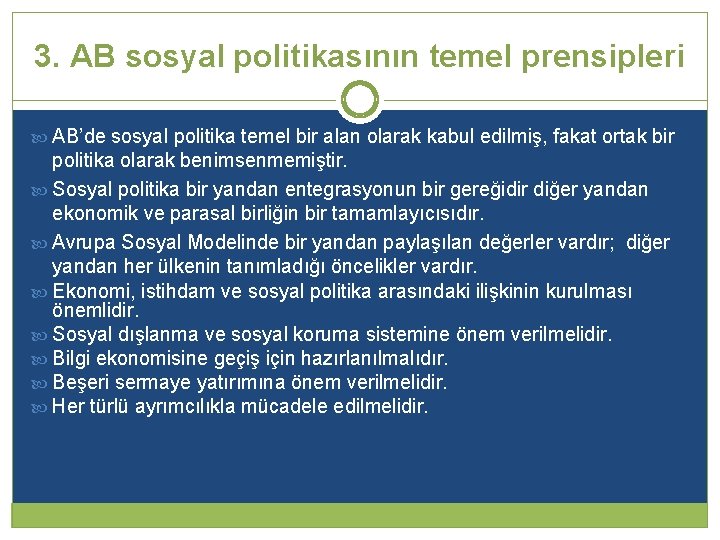 3. AB sosyal politikasının temel prensipleri AB’de sosyal politika temel bir alan olarak kabul