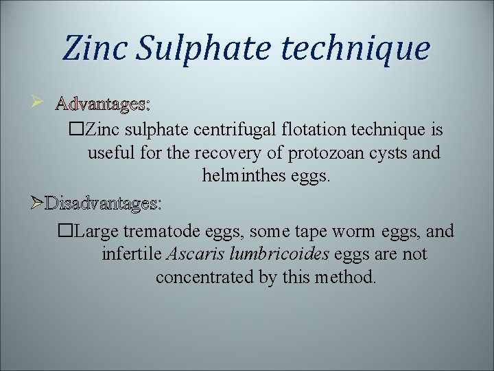 Zinc Sulphate technique Ø �Zinc sulphate centrifugal flotation technique is useful for the recovery