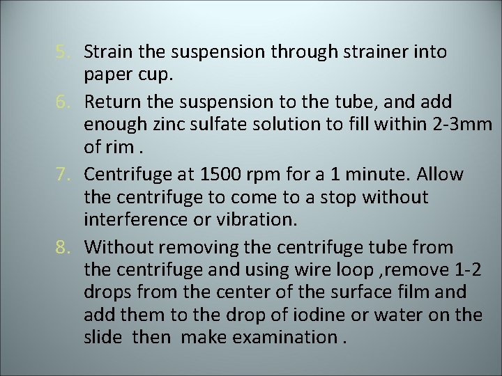 5. Strain the suspension through strainer into paper cup. 6. Return the suspension to