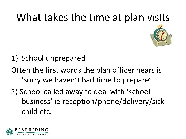What takes the time at plan visits 1) School unprepared Often the first words What takes the time at plan visits 1) School unprepared Often the first words