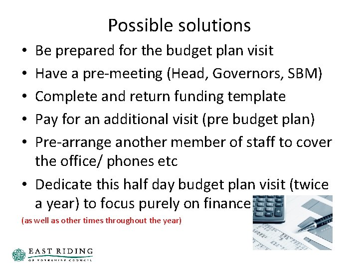 Possible solutions Be prepared for the budget plan visit Have a pre-meeting (Head, Governors, Possible solutions Be prepared for the budget plan visit Have a pre-meeting (Head, Governors,